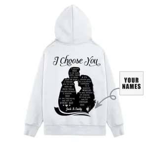 I Choose You Personalized Hoodies Gift For Couple